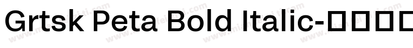 Grtsk Peta Bold Italic字体转换